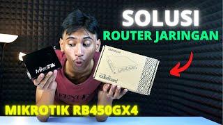 OPTIMASI JARINGAN DENGAN MIKROTIK RB450Gx4