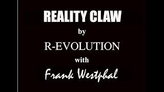 Reality Claw by R-EVOLUTION with Frank Westphal