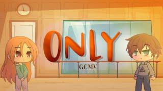 ONLY GCMV (Gacha Club Music Video) || GamezxOfficial