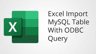 Excel Import MySQL Table with ODBC Database Query