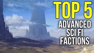 The 5 Most Advanced Races & Factions in Science Fiction | Sci-Fi Top 5