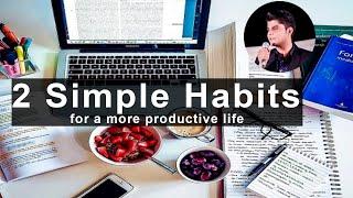 2 Simple Habits For A More Productive Life | Ghulam Murtaza Dahar