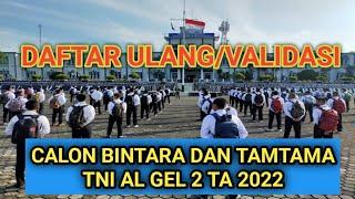 VALIDASI CALON BINTARA DAN TAMTAMA TNI AL GEL 2 TA 2022