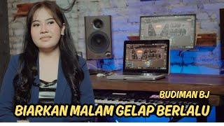 BIARKAN MALAM GELAP BERLALU (BUDIMAN BJ) - DAPUR MUSIK FEAT DIAS ERLANGGA