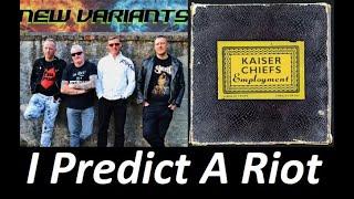 I Predict A Riot (Kaiser Chiefs cover) - New Variants 2024