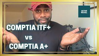 CompTIA ITF+ vs A+ | Which one should you take first?