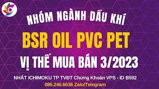 Mua bán cổ phiếu dầu khí BSR OIL PVC PET Chứng khoán hàng ngày | Nhận định thị trường hôm nay