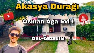 AKASYA DURAĞI OSMAN AGA EVİ !