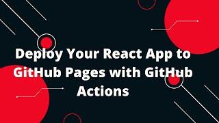 GitHub Actions Tutorial #18  Deploy Your React App to GitHub Pages with GitHub Actions! 