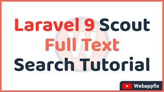Laravel Scout | Laravel Full Text Search | Laravel Scout Elasticsearch | Laravel Scout Searchable