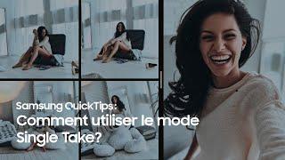 Samsung QuickTips – How To: Comment utiliser le mode Single Take?