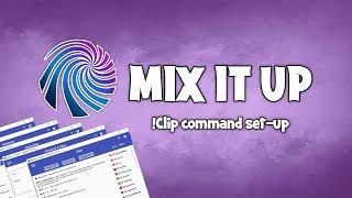How to set up !clip command on Mix It Up!
