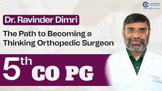 Dr. Ravinder Dimri: The Path to Becoming a Thinking Orthopedic Surgeon | 5th CO PG Course