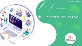 Video 47 - Importare dati da CSV