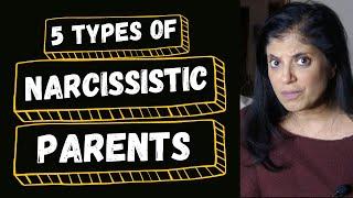 The 5 types of narcissistic parents