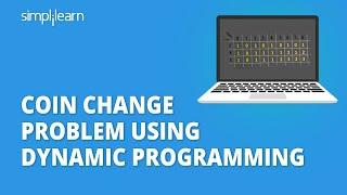 Coin Change Problem Using Dynamic Programming | Data Structures And Algorithms | Simplilearn