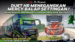 DUET MERCY BALAP SETTINGAN! Haryanto Divisi Wonogiri Menggila| Trip HR098 "Java Rockin'land" #2