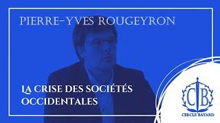 Pierre-Yves ROUGEYRON - La crise des sociétés occidentales