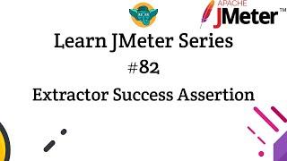 Learn JMeter Series #83 - Must-have Extractor Success Assertion Plugin