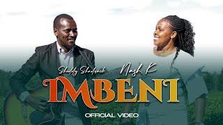 Nash K & Sheddy Shadrack_Imbeni Offical Video