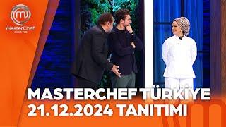 MasterChef Türkiye 21.12.2024 Tanıtımı @masterchefturkiye