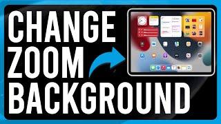 How To Change Zoom Background On iPad (Steps On How To Set Up A Zoom Virtual Background On An iPad)