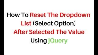 dropdown list select option reset selection clear using jquery 3.3.1
