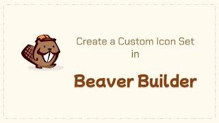 Adding Custom Icons in Beaver Builder