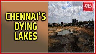 Water Bodies In Chennai Goes Dry, Ruling AIADMK Yet To Bring Crisis To A Halt
