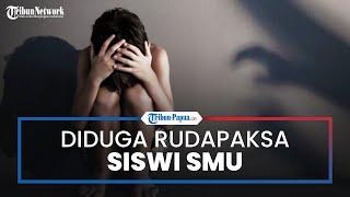 Oknum Pejabat dan Politisi Papua Diduga Rudapaksa Siswi SMU, Polisi Periksa Sejumlah Saksi