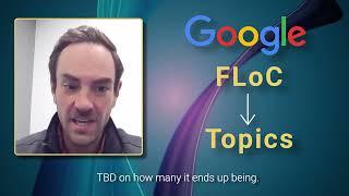 Google Replaces FLoC with 'Topics'