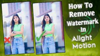 How To Remove Alight Motion Watermark | How To Remove Watermark In Alight Motion | Alight Motion