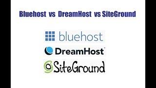 Bluehost vs DreamHost vs SiteGround