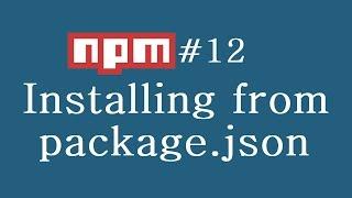 npm Tutorial for Beginners - 12 - Installing from package json