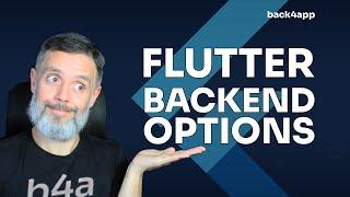 Backend Options for your Flutter App