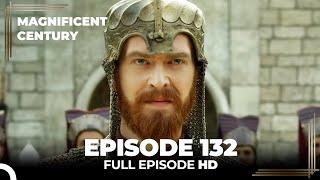 Magnificent Century Episode 132 | English Subtitle HD