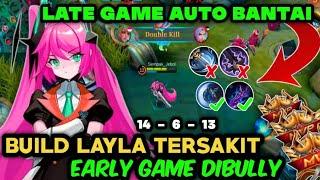 EARLY GAME DIBULLY ?? LATE GAME AUTO BANTAI || BUILD LAYLA TERSAKIT [ 2022 ]