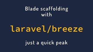 Blade scaffolding with Laravel Breeze