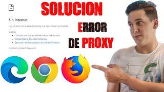 SOLUCION Rapida ERROR DE PROXY enGoogle CHROME, MOZILLA, EDGE, OPERA