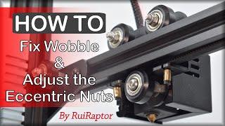 HOW TO - Fix Wobble & Adjust the Eccentric Nuts (3DPrinter)