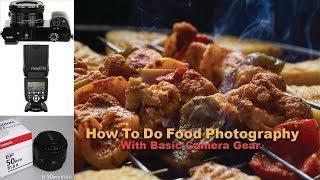 How To Do Food Photography With Basic Camera Equipment (Behind The Scenes)