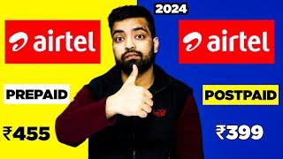 Airtel Prepaid Vs Airtel Postpaid In 2024  Plans, OTT, Benefits, Problems, 5G, Charges