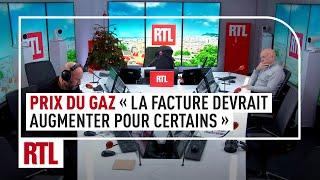 François Lenglet : "La facture de gaz devrait augmenter pour certains"