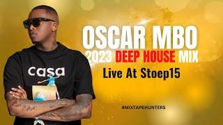 Oscar Mbo | Deep House Mix 2023 | Live at Stoep15