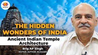 The Hidden Wonders of India: Ancient Indian Temple Architecture | Brig. AP Singh #sangamtalks