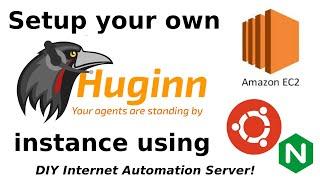 Set Up and Create Your Own Huginn Automation Instance Using AWS EC2 and Ubuntu Tutorial