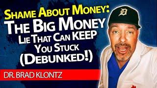 Shame About Money: The Big Money Lie That Can Keep You Stuck (Debunked!)