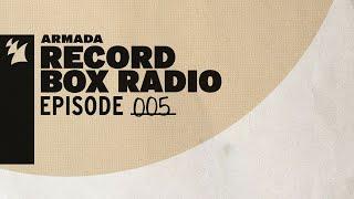 Armada Record Box Radio Episode 005