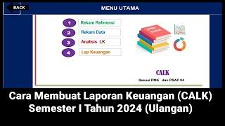 Cara Membuat Laporan Keuangan (CALK) Semester I Tahun 2024 (Ulangan)