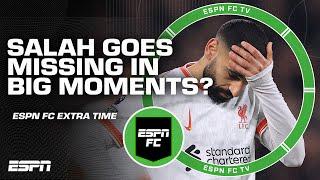 Mo Salah is always MISSING in big moments?  'That's HARSH!' - Steve Nicol | ESPN FC Extra Time